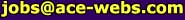 jobs@ace-webs.com